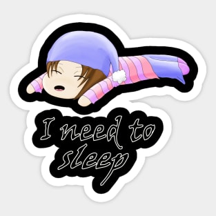 I need to sleep Sticker